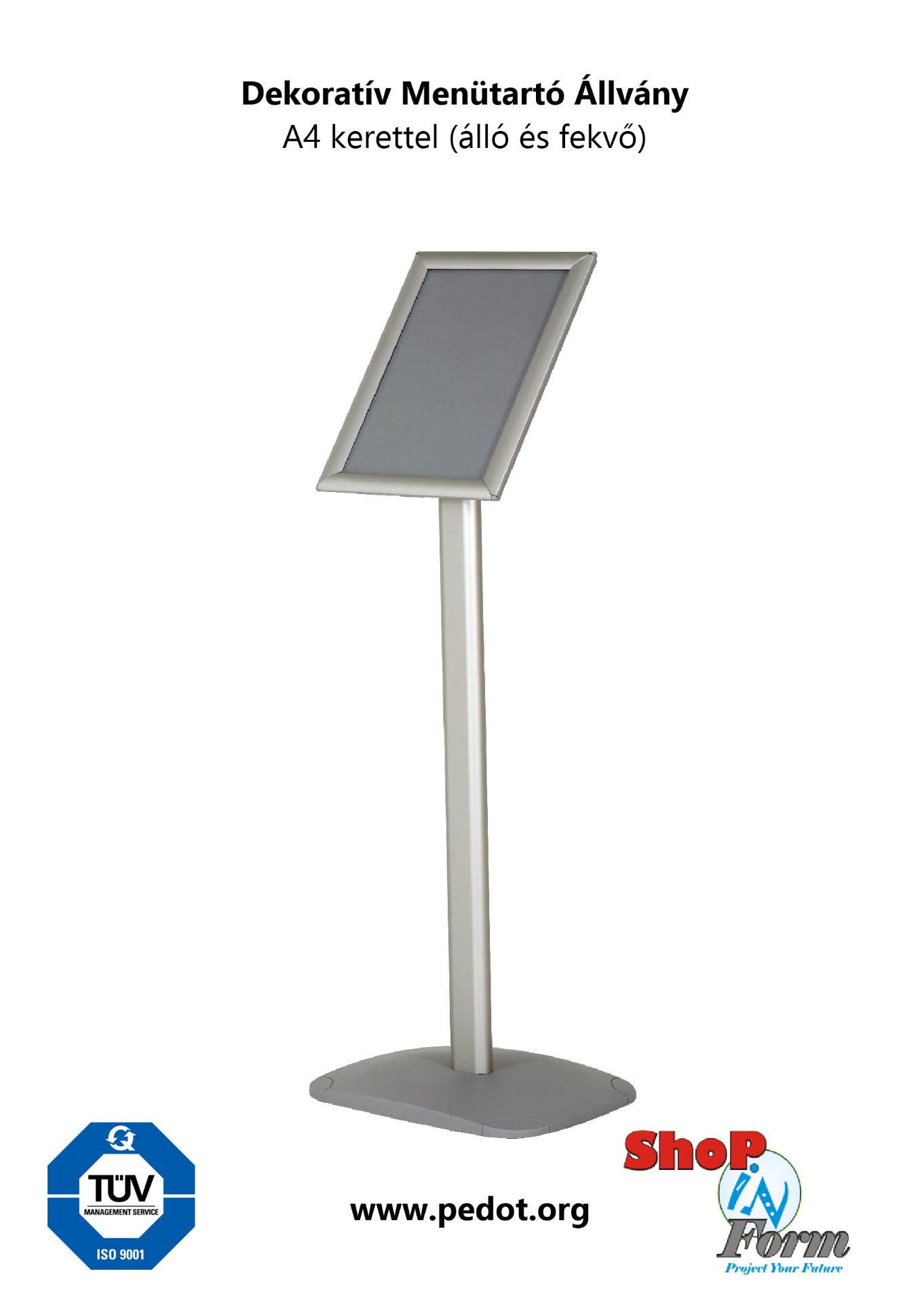 Álló és fekvő pozícióba is használható, A3 vagy A4 kerettel