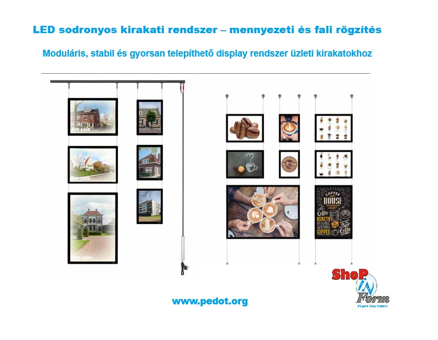 A LED sodronyos kirakati rendszer működését bemutató technikai ábra, amely a mennyezeti és fali rögzítési megoldást, valamint a sínrendszer és sodronyos felfüggesztés felépítését szemlélteti. A moduláris rendszer gyorsan telepíthető, stabil és rugalmas kirakati display megoldást biztosít üzleti felhasználásra.