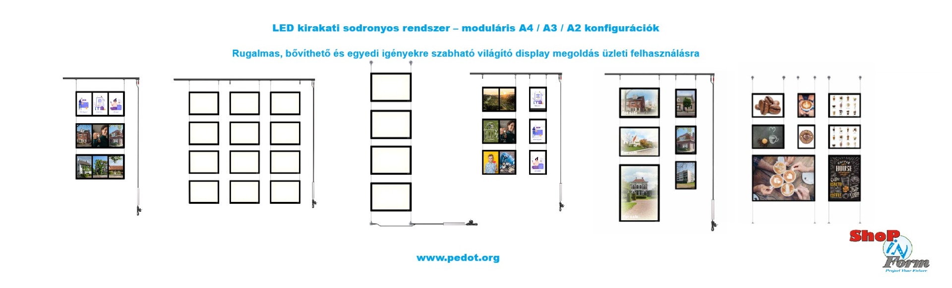A LED kirakati sodronyos rendszer különböző konfigurációinak bemutatása A4, A3 és A2 méretű világító akril keretekkel. A kép szemlélteti a moduláris rendszer sokféle elrendezési lehetőségét, beleértve a sínrendszeres, falra rögzített és több soros installációs megoldásokat, amelyek rugalmasan alkalmazkodnak üzleti kirakati és belső térbeli igényekhez.
