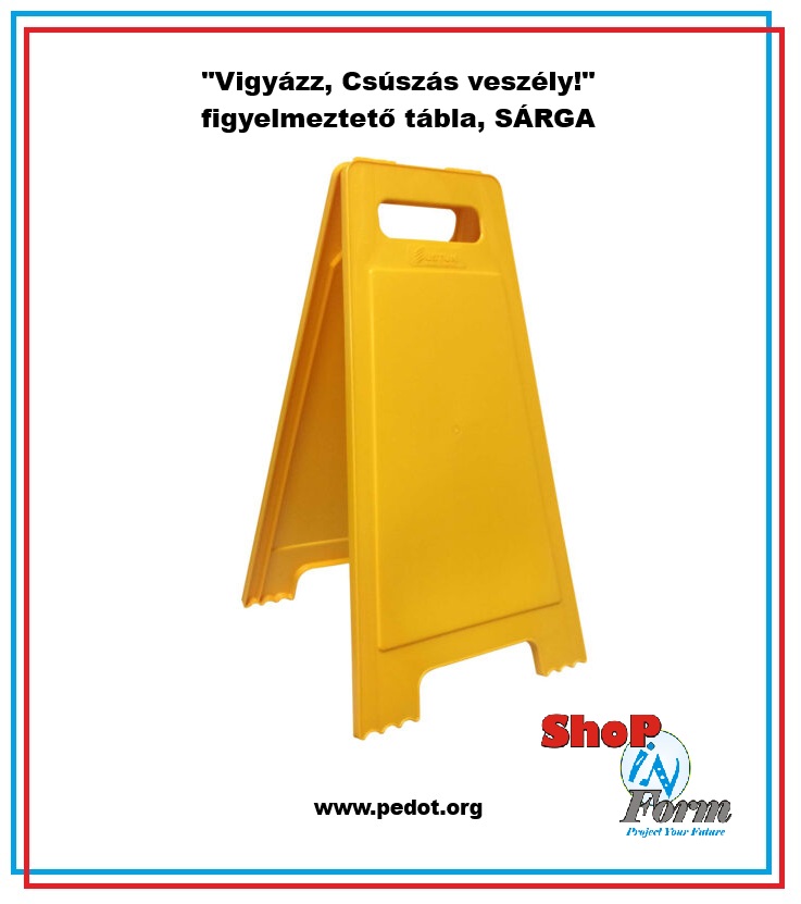 Vigyázz csúszásveszély figyelmeztető tábla – Warning Sign biztonsági jelzőtábla medence, lépcsőház, mosdó, takarítás, hó és eső okozta csúszásveszély jelölésére