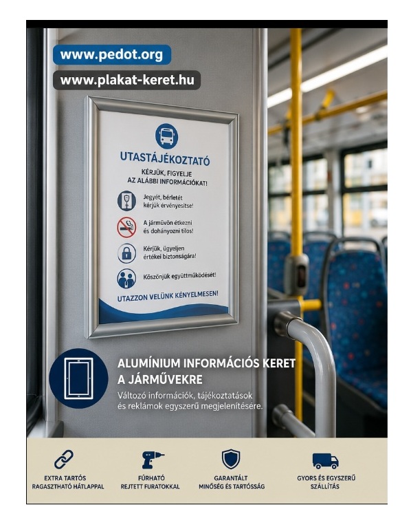 Közlekedési utastájékoztatás alumínium plakátkerettel buszon, vonaton és pályaudvaron