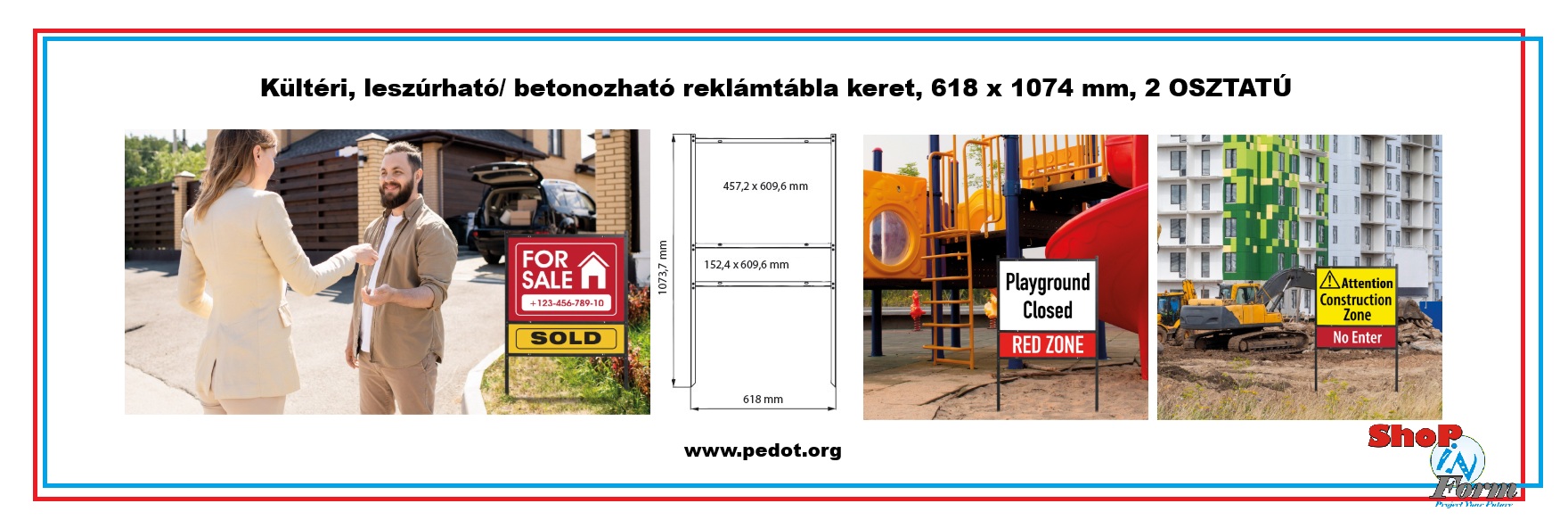 Kültéri reklámtábla keret méretezéssel, elhelyezési példákkal, építkezési és eladó tábla fotókkal.